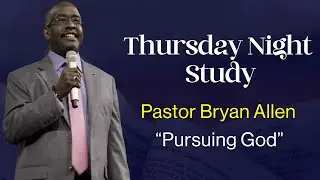 Pursuing God I Pastor Bryan Allen