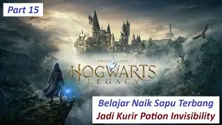 Hogwarts Legacy Part 15 - Naik Sapu Terbang - Jadi Kurir Potion J Pippins