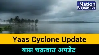 Yaas Cyclone Update