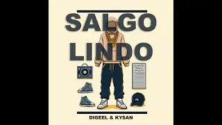Salgo Lindo Ft. Kysan (Lyrics Video)