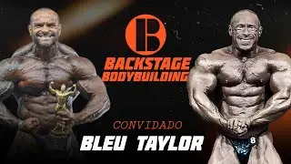 BLEU TAYLOR - BACKSTAGE BODYBUILDING #EP3
