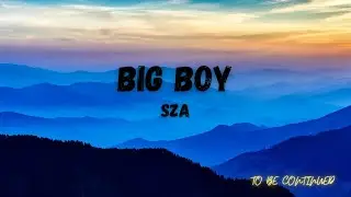 BIG BOY | SZA |  [1 HOUR/Lyrics] |  [Tiktok Song]