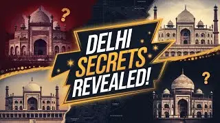 Delhi: Lesser-Known Facts and Historical Sites