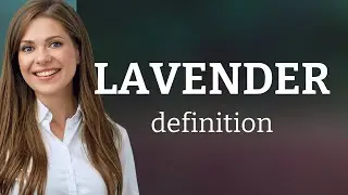 Lavender &bull; what is LAVENDER meaning