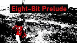 Eight-Bit Prelude