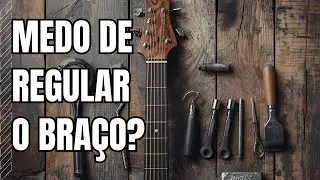 Aprenda a Regular a Tensão do Braço da Guitarra (Truss Rod) | Guia Prático
