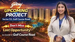 Explore Godrej Upcoming Project in Sector 53, Golf Course Road, Gurgaon