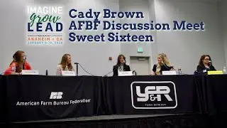 Cady Brown | American Farm Bureau YF&R Discussion Meet | Sweet Sixteen