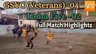 GSYC (Veterans) Vs Lama Five Football Match, Highlights