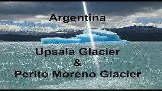 Perito Moreno Glacier, Upsala Glacier & Spegazzini Glacier from El Calafate