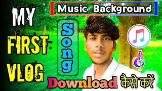My First Vlog || Viral Song Kaise download karen ❤