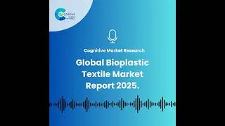 Global Bioplastic Textile Market Report 2025 and its Market Size, Forecast, and Share