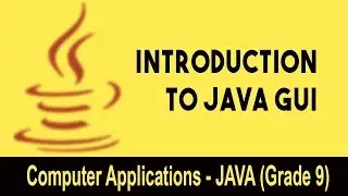 Computer science : Introduction to JAVA GUI | Fundamentals Of GUI | Unit 1