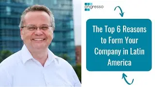 🌎The Top 6 Reasons to Form Your Company in Latin America | 🔔 Start Business in Latin Region Today