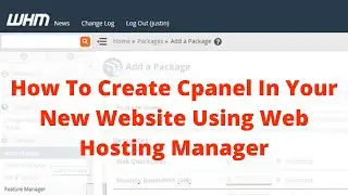 How To Create Cpanel In Your New Website Using Web Hosting Manager