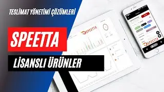 SPEETTA Lisanslı Ürünler - Teslimat Yönetimi Çözümleri