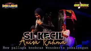 SI KECIL Anisa Rahma || NEW PALLAPA BOOKRAS Wonokerto #2016