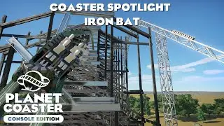 Iron Bat RMC Hybrid/Coaster Spotlight/Planet Coaster Console Edition (PS4)