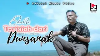 ONDRI - TASISIAH DARI DUNSANAK - minang terbaru 2021 (official music video)