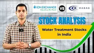 Ion Exchange vs Va Tech Wabag | Stock Analysis | Water Treatment Stocks in India