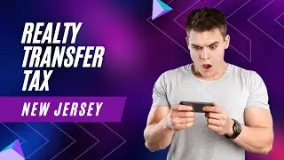 Understanding the New Jersey Realty Transfer Tax  What You Need to Know