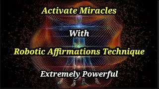 Robotic Affirmations Method | तुरंत काम करने वाला तरीका
