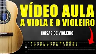 Como tocar A viola e o Violeiro na Viola Caipira ? (VIDEO AULA C/ TABLATURA)