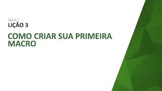 Curso VBA em Excel - Aula 2 - Como Criar sua Primeira Macro