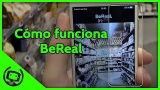 📷C&oacute;mo funciona BeReal: Gu&iacute;a completa🤖