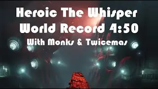 Speedrun WR Heroic Whisper [4:50] w/ Monks & Twicemas