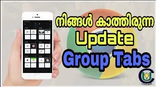 Google Chrome New Feature | Group Tabs In Chrome | Tab Customisations | Explained In Malayalm