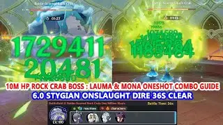 10M HP Rock Crab Boss : Lauma & Mona Oneshot Combo Guide | 6.0 Stygian Onslaught Dire 36s Clear