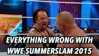 Everything Wrong With WWE SummerSlam 2015