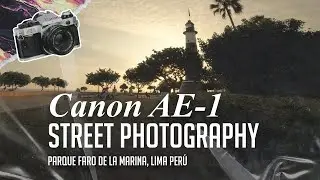 [4K ULTRA] Street Photo in Parque El Faro Miraflores P&eacute;rou / Canon AE1