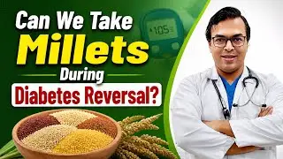 Can We Take Millets During Diabetes Reversal? | DIABETES DARBAR 📱