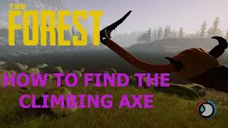 The Forest How To Find The Climbing Axe