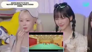 AESPA react BTS (방탄소년단) &lsquo;Butter&rsquo; Music Video