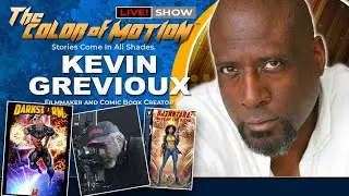 The Color of Motion - Kevin Grevioux | Writer, Director, Actor - Eps. 139 🔥🔥