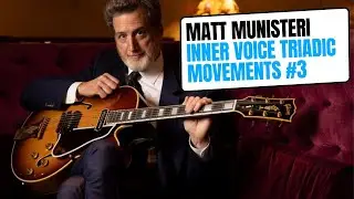 MATT MUNISTERI - TRIADIC MOVEMENTS - PART 3 -