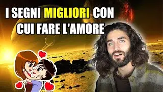 I SEGNI MIGLIORI CON CUI FARE L'AMORE | LA CLASSIFICA
