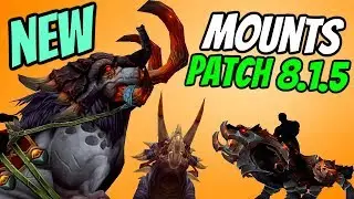 All New Mounts in WoW Patch Patch 8.1.5 | World of Warcraft Battle For Azeroth | WOW BFA