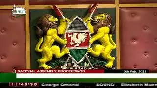 NATIONAL ASSEMBLY PROCEEDINGS WEDNESDAY 10TH FEB 2021