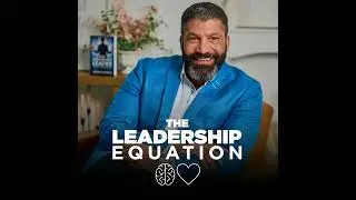 IQ + EQ = Outcomes: Introducing The Leadership Equation