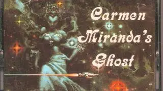 Carmen Miranda's Ghost 12 - Spacer's Home