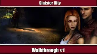 [HOGBOT]Sinister City Walkthrough - PART 1[ALL PUZZLE SOLVED]