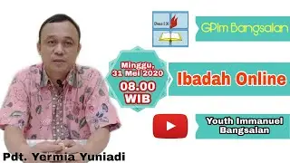 Ibadah Online GPIm Bangsalan &bull;||&bull; Minggu, 31 Mei 2020