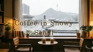 Snowy Seoul Café ☕ Cozy Coffee Shop Music | Winter Jazz & Chill