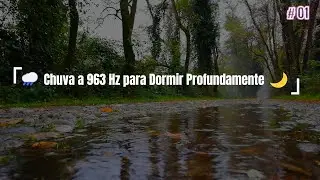 Chuva Celestial 963 Hz: Dormir Profundamente - Frequ&ecirc;ncia Divina para Paz #001