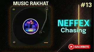 Chasing - NEFFEX / MUSIC.RAKHAT #13 / Music Visualizations