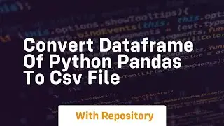 Convert dataframe of python pandas to csv file
